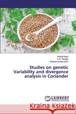 Studies on genetic Variability and divergence analysis in Coriander Singh, Devraj; Pandey, V. P. 9786139910069 LAP Lambert Academic Publishing