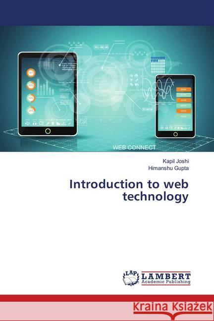 Introduction to web technology Joshi, Kapil; Gupta, Himanshu 9786139912599 LAP Lambert Academic Publishing