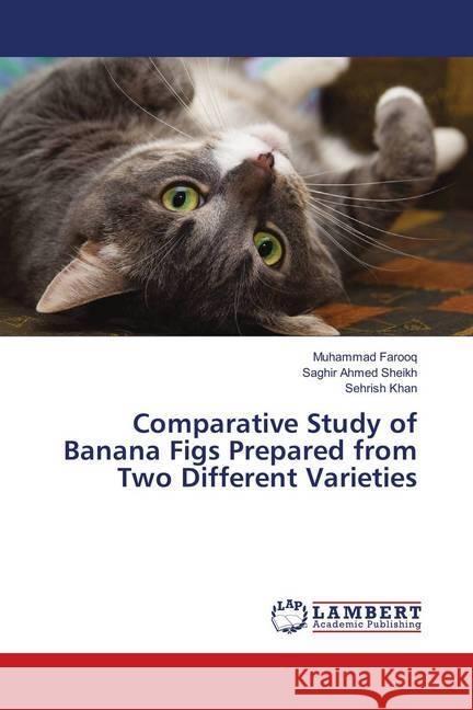 Comparative Study of Banana Figs Prepared from Two Different Varieties Farooq, Muhammad; Ahmed Sheikh, Saghir; Khan, Sehrish 9786139917723