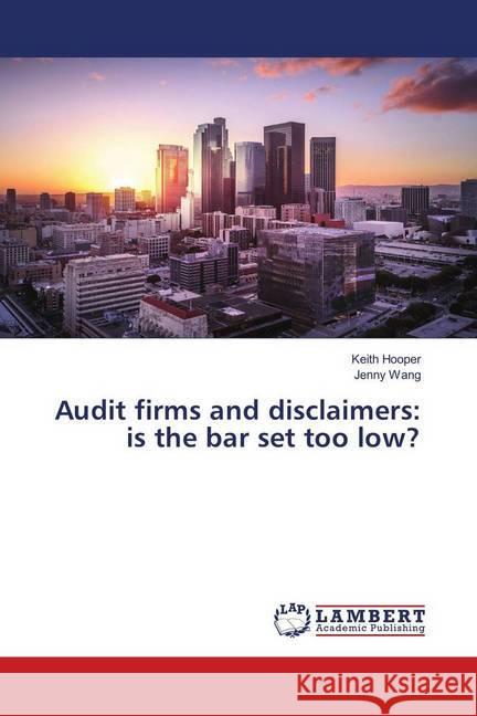 Audit firms and disclaimers: is the bar set too low? Hooper, Keith; Wang, Jenny 9786139921003