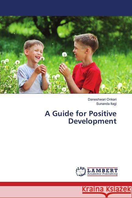 A Guide for Positive Development Onkari, Daneshwari; Itagi, Sunanda 9786139921577