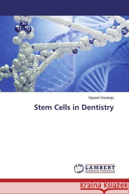 Stem Cells in Dentistry Devaraju, Vignesh 9786139922246