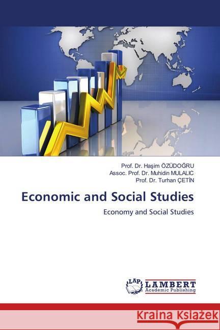 Economic and Social Studies : Economy and Social Studies Özüdogru, Hasim; Mulalic, Muhidin; Çetin, Turhan 9786139923472