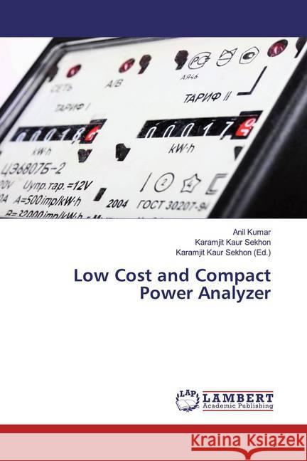 Low Cost and Compact Power Analyzer KUMAR, ANIL; Sekhon, Karamjit Kaur 9786139923939 LAP Lambert Academic Publishing