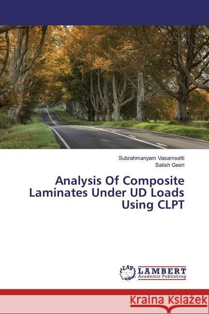 Analysis Of Composite Laminates Under UD Loads Using CLPT Vasamsetti, Subrahmanyam; Geeri, Satish 9786139924141 LAP Lambert Academic Publishing