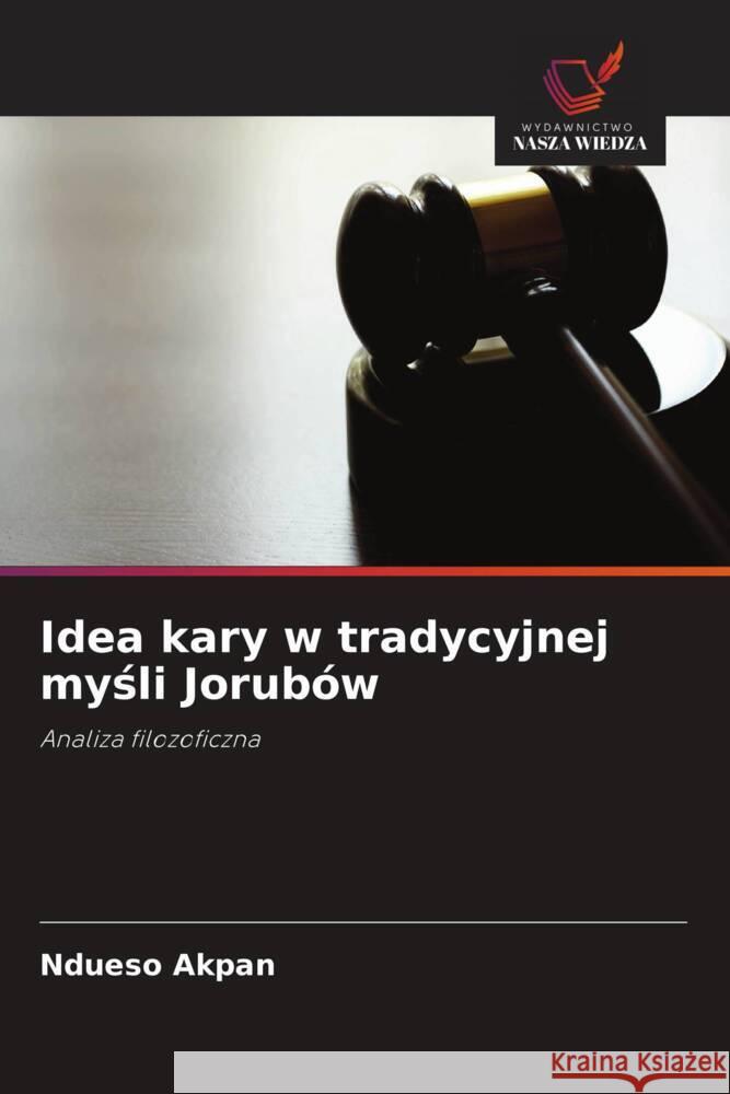 Idea kary w tradycyjnej mysli Jorubów Akpan, Ndueso 9786139924158