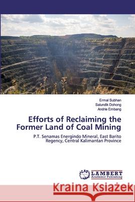 Efforts of Reclaiming the Former Land of Coal Mining Subhan, Ermal 9786139925223