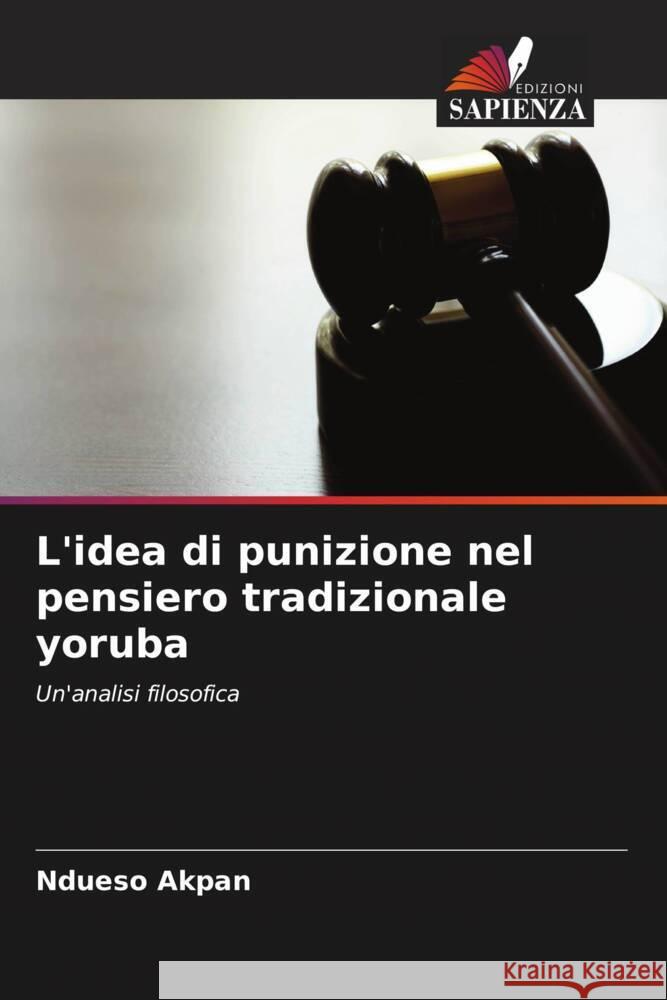 L'idea di punizione nel pensiero tradizionale yoruba Akpan, Ndueso 9786139925353