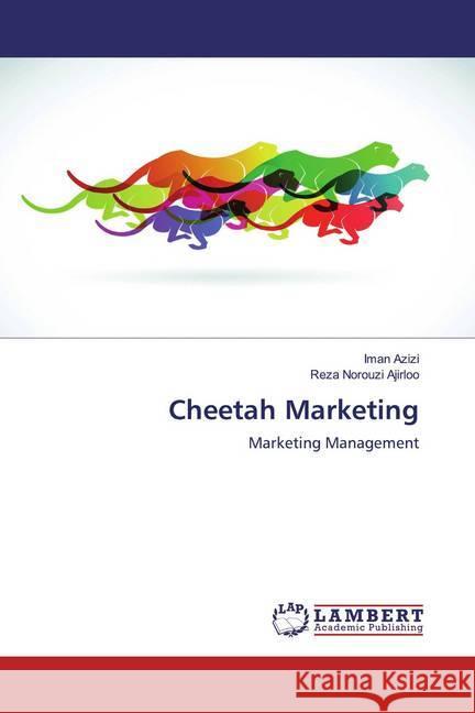 Cheetah Marketing : Marketing Management Azizi, Iman; Norouzi Ajirloo, Reza 9786139925858