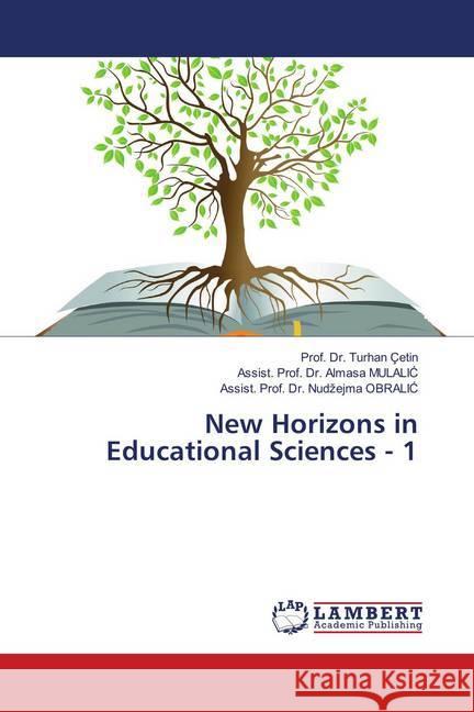 New Horizons in Educational Sciences - 1 Çetin, Turhan; Mulalic, Almasa; Obralic, Nudzejma 9786139927487