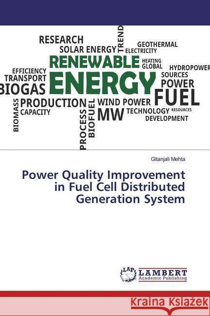 Power Quality Improvement in Fuel Cell Distributed Generation System Mehta, Gitanjali 9786139928958