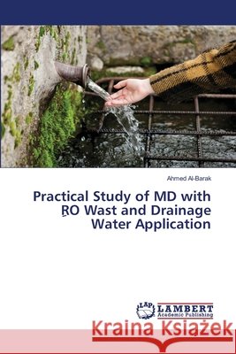 Practical Study of MD with ِRO Wast and Drainage Water Application Ahmed Al-Barak 9786139930579