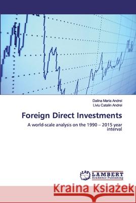 Foreign Direct Investments Andrei, Dalina Maria 9786139931538