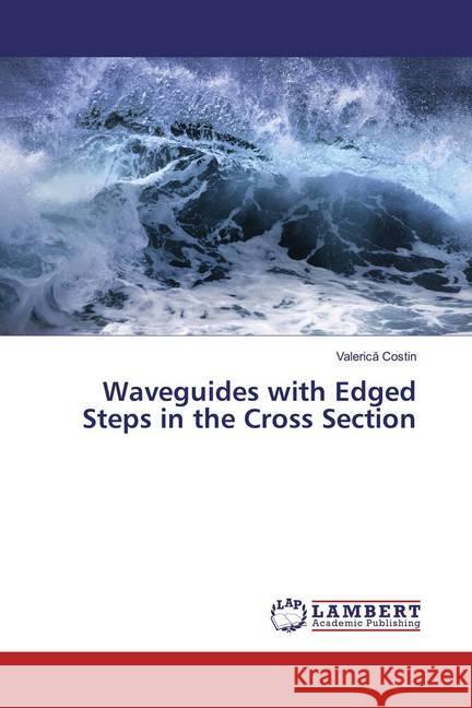 Waveguides with Edged Steps in the Cross Section Costin, Valerica 9786139932481