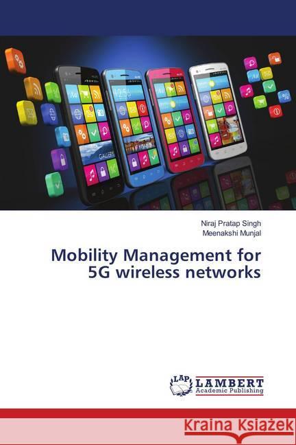 Mobility Management for 5G wireless networks Singh, Niraj Pratap; Munjal, Meenakshi 9786139933495