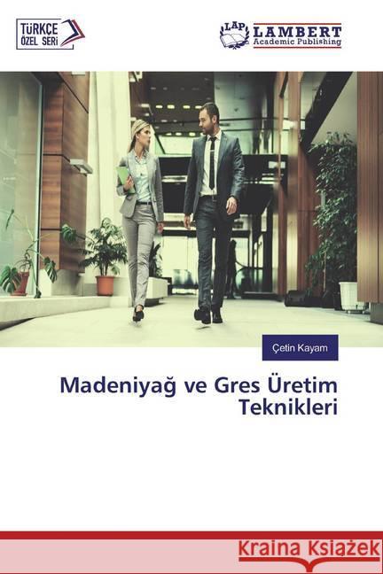 Madeniyag ve Gres Üretim Teknikleri Kayam, Çetin 9786139935567