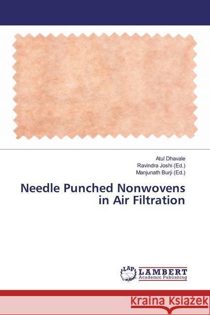 Needle Punched Nonwovens in Air Filtration Dhavale, Atul 9786139935734