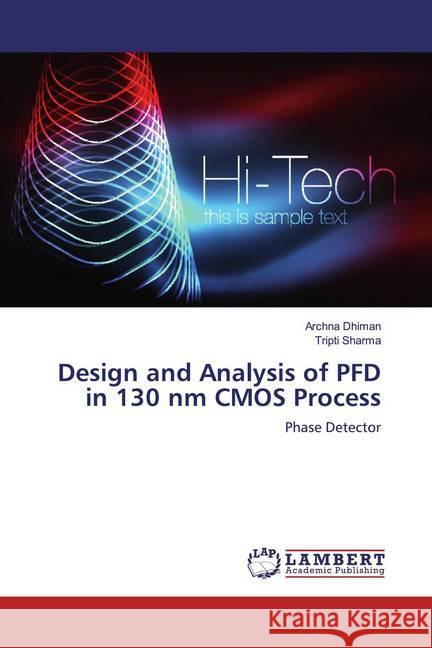 Design and Analysis of PFD in 130 nm CMOS Process : Phase Detector Dhiman, Archna; Sharma, Tripti 9786139935765 LAP Lambert Academic Publishing