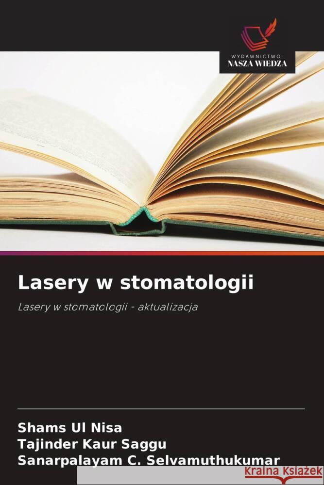 Lasery w stomatologii Nisa, Shams Ul, Saggu, Tajinder Kaur, Selvamuthukumar, Sanarpalayam C. 9786139937660