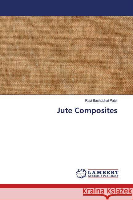 Jute Composites Patel, Ravi Bachubhai 9786139941070