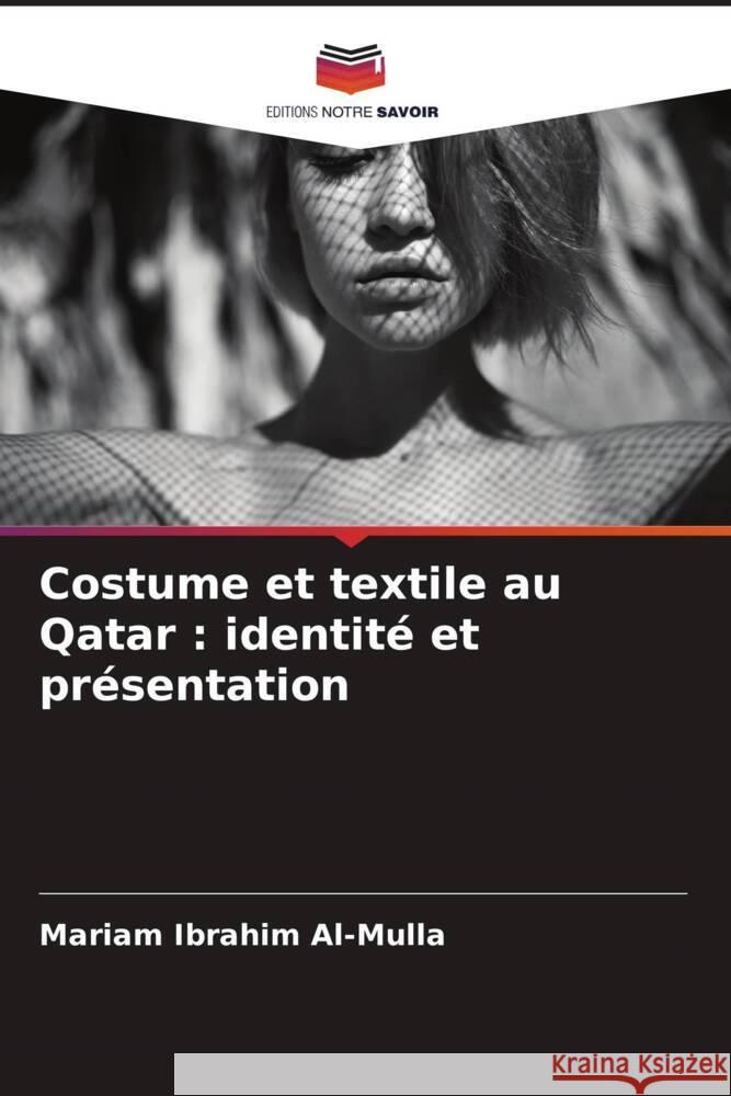 Costume et textile au Qatar : identité et présentation Al-Mulla, Mariam Ibrahim 9786139941193