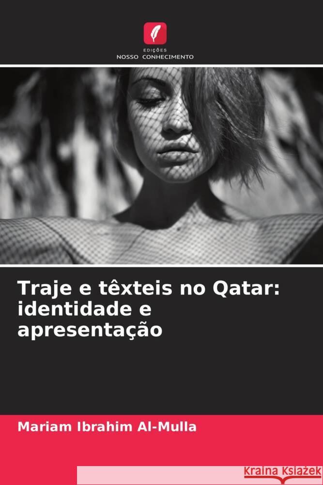 Traje e têxteis no Qatar: identidade e apresentação Al-Mulla, Mariam Ibrahim 9786139942299