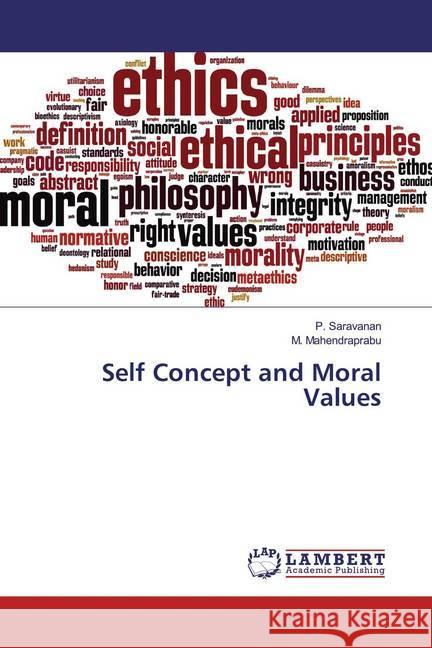 Self Concept and Moral Values Saravanan, P.; Mahendraprabu, M. 9786139943838 LAP Lambert Academic Publishing