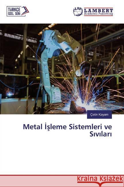 Metal Isleme Sistemleri ve Sivilari Kayam, Çetin 9786139945252