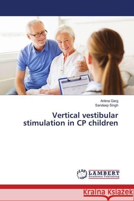 Vertical vestibular stimulation in CP children Garg, Ankna; Singh, Sandeep 9786139946303