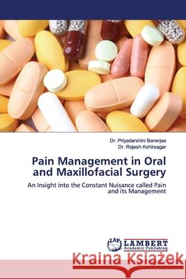 Pain Management in Oral and Maxillofacial Surgery Banerjee, Priyadarshini 9786139948994