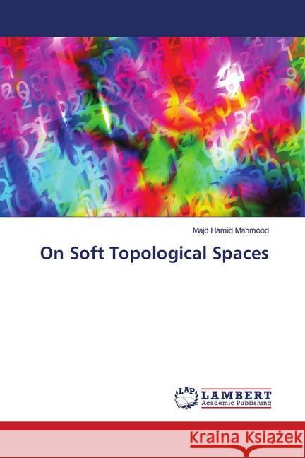 On Soft Topological Spaces Hamid Mahmood, Majd 9786139949663