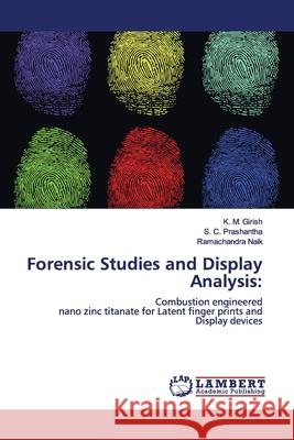 Forensic Studies and Display Analysis Girish, K. M. 9786139951079 LAP Lambert Academic Publishing