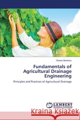 Fundamentals of Agricultural Drainage Engineering Abarikwu, Okezie 9786139951185 LAP Lambert Academic Publishing