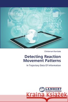 Detecting Reaction Movement Patterns Kambale, Chintamani 9786139951307