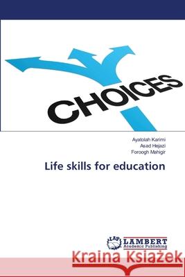 Life skills for education Karimi, Ayatolah; Hejazi, Asad; Mahigir, Foroogh 9786139952120