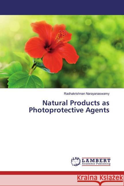 Natural Products as Photoprotective Agents Narayanaswamy, Radhakrishnan 9786139952281