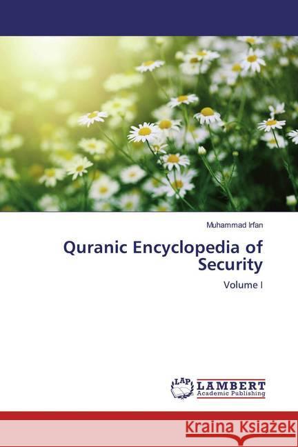 Quranic Encyclopedia of Security : Volume I Irfan, Muhammad 9786139952694 LAP Lambert Academic Publishing