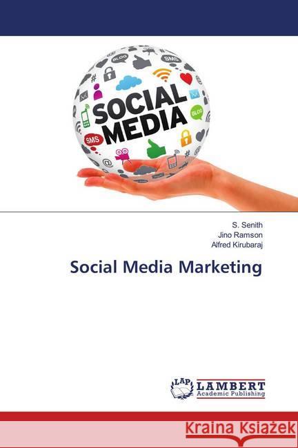 Social Media Marketing Senith, S.; Ramson, Jino; Kirubaraj, Alfred 9786139954162