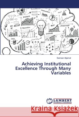Achieving Institutional Excellence Through Many Variables Aljamal, Sameer 9786139955077