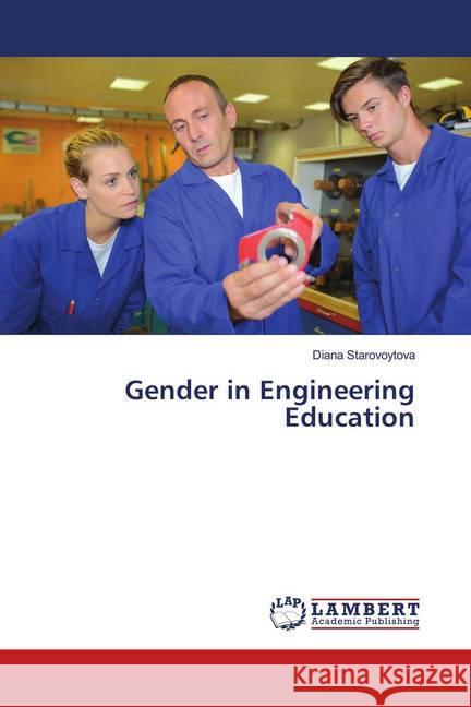 Gender in Engineering Education Starovoytova, Diana 9786139960965 LAP Lambert Academic Publishing