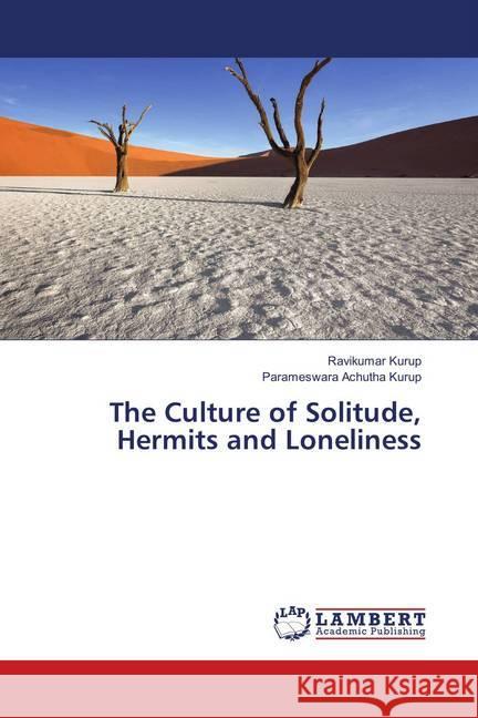 The Culture of Solitude, Hermits and Loneliness Kurup, Ravikumar; Achutha Kurup, Parameswara 9786139963041 LAP Lambert Academic Publishing