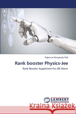 Rank booster Physics-Jee : Rank Booster Suppliment For JEE Mains Patil, Rajkumar Ramgonda 9786139964581