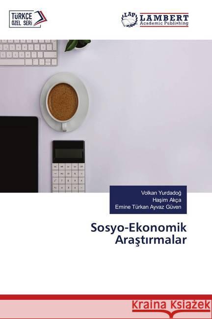 Sosyo-Ekonomik Arastirmalar Yurdadog, Volkan; Akça, Hasim; Ayvaz Guven, Emine Turkan 9786139969036