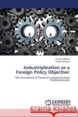 Industrialization as a Foreign Policy Objective Mtakwa, Charles 9786139969135
