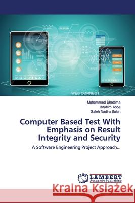 Computer Based Test With Emphasis on Result Integrity and Security Shettima, Mohammed 9786139970780 LAP Lambert Academic Publishing