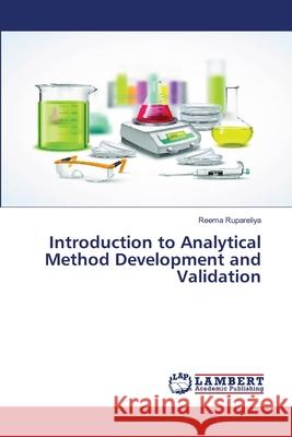 Introduction to Analytical Method Development and Validation Reema Rupareliya 9786139971343