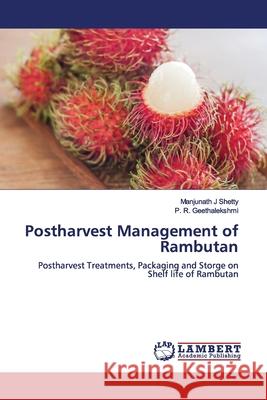 Postharvest Management of Rambutan Shetty, Manjunath J. 9786139972760