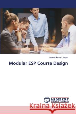 Modular ESP Course Design Ulusan, Ahmet Remzi 9786139974467 LAP Lambert Academic Publishing