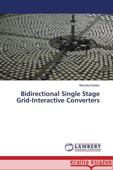Bidirectional Single Stage Grid-Interactive Converters Kedam, Mounika 9786139976126