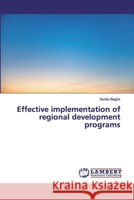 Effective implementation of regional development programs Baghir, Nurlan 9786139978656 LAP Lambert Academic Publishing